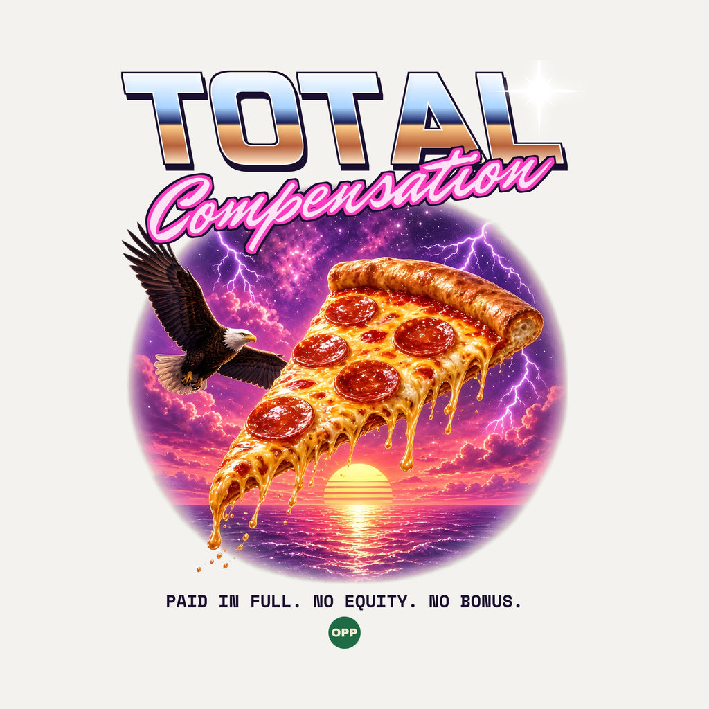 Total Compensation design artwork: chrome TOTAL, neon Compensation script, flying pepperoni slice with eagle over a neon ocean sunset. Paid in full. No equity. No bonus.