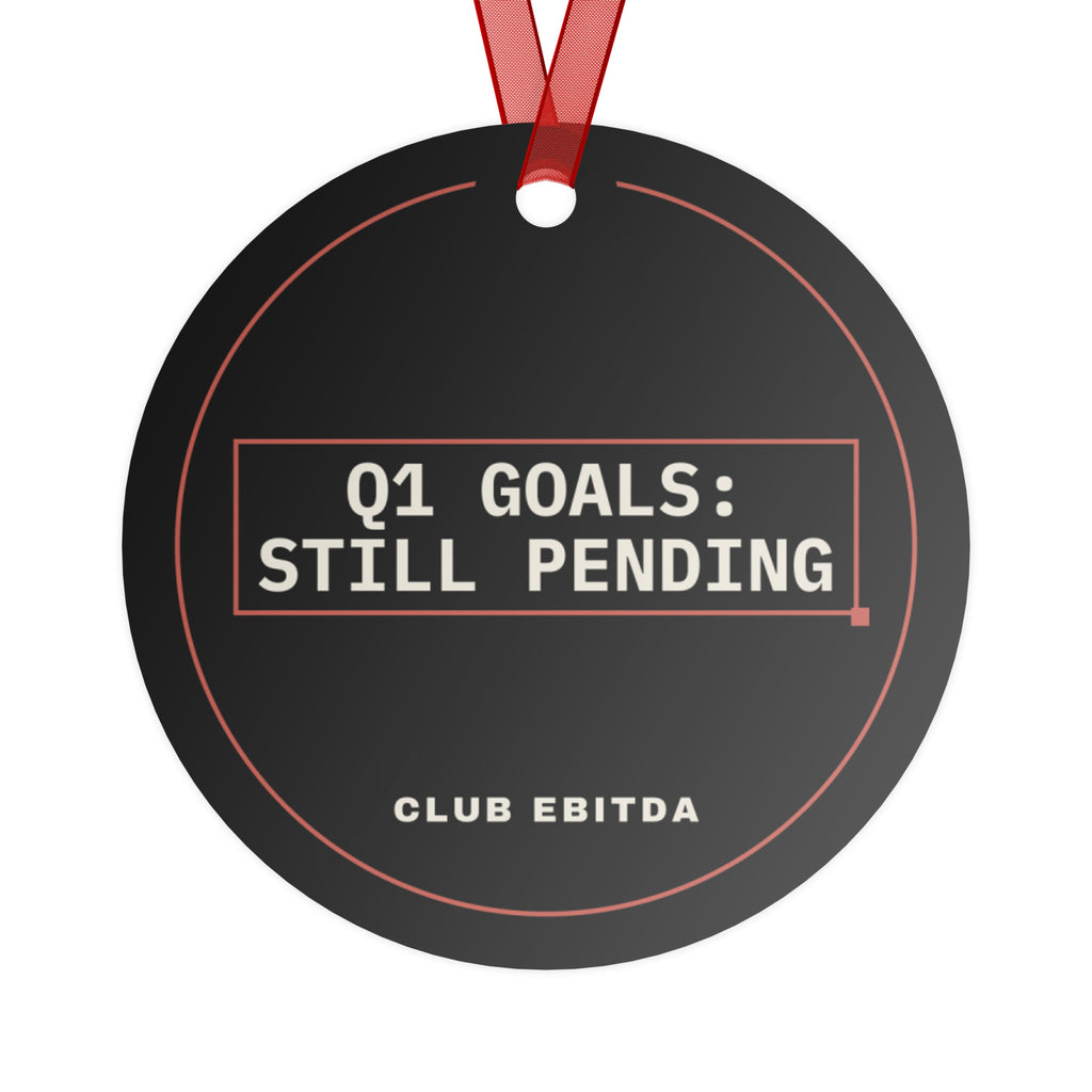 I Survived Q4 2026 Christmas ornament, back: black side reading Q1 GOALS: STILL PENDING with a CLUB EBITDA wordmark, red ribbon