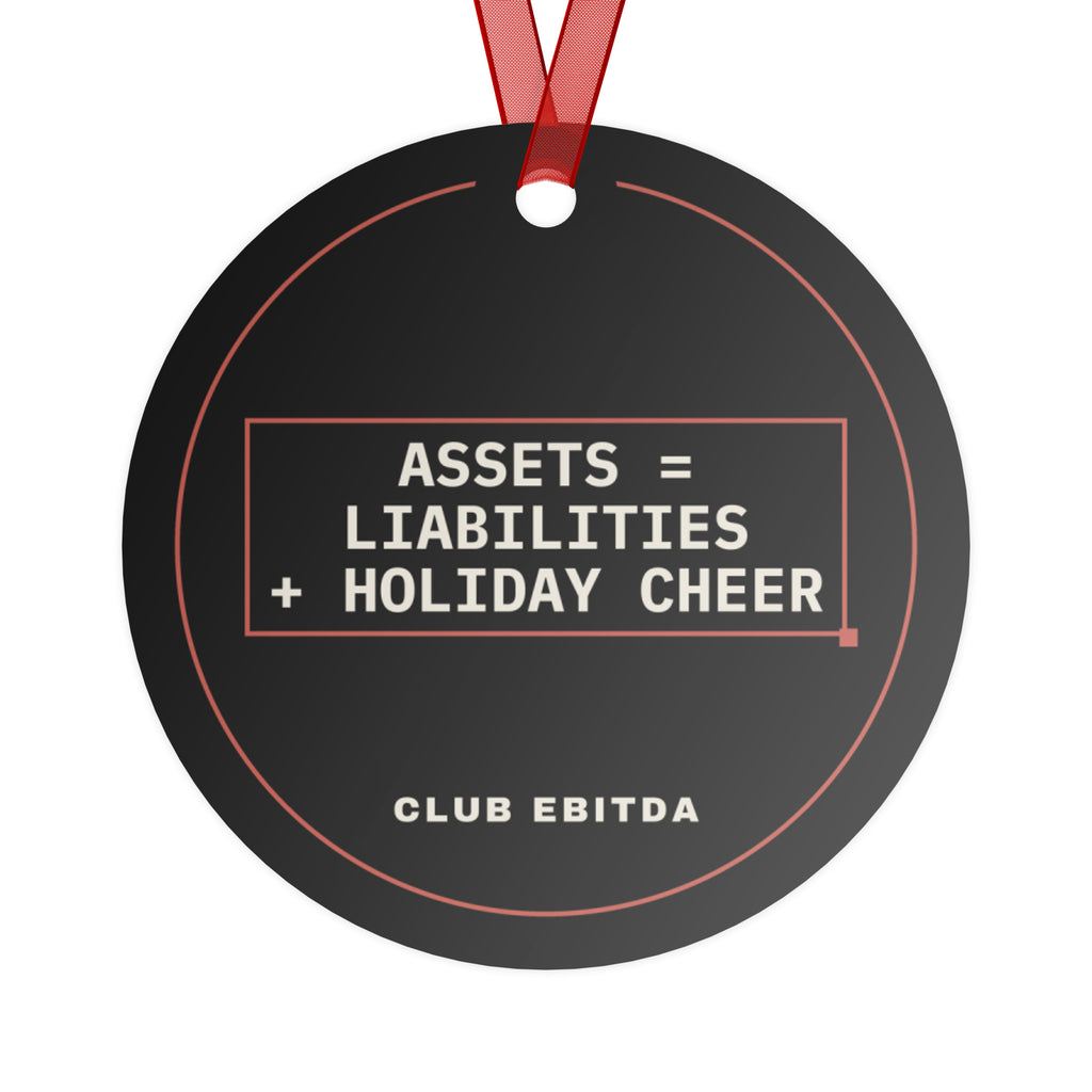 Books Closed FY2026 Christmas ornament, back: black side reading ASSETS = LIABILITIES + HOLIDAY CHEER with a CLUB EBITDA wordmark, red ribbon