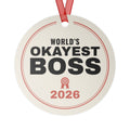 World's Okayest Boss 2026 Christmas ornament, front: cream round metal ornament reading WORLD'S OKAYEST BOSS 2026 with a red award ribbon icon, red ribbon