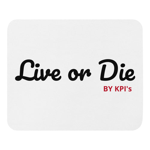 White mouse pad reading Live or Die by KPI's, front view