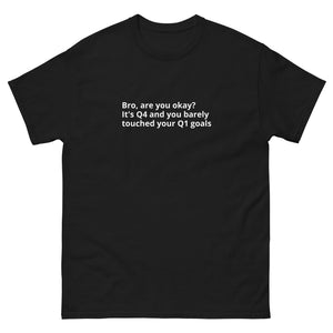 Bro, are you okay? It's Q4 unisex classic t-shirt, Black, front view
