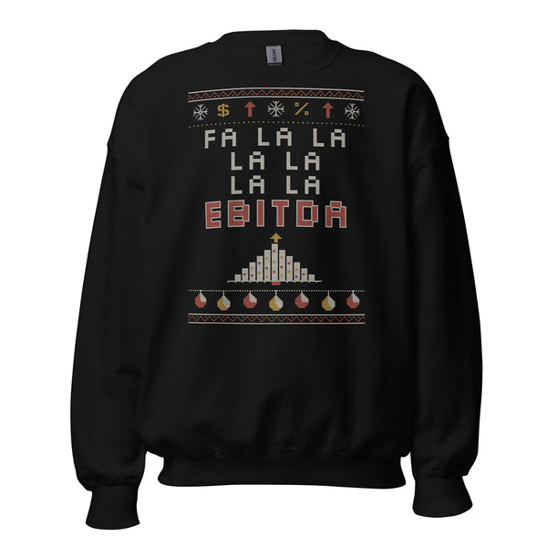 Fa La La EBITDA Christmas sweatshirt, Black, front: faux-knit print reading FA LA LA LA LA, LA LA EBITDA in cream, red and gold with a bar-chart Christmas tree