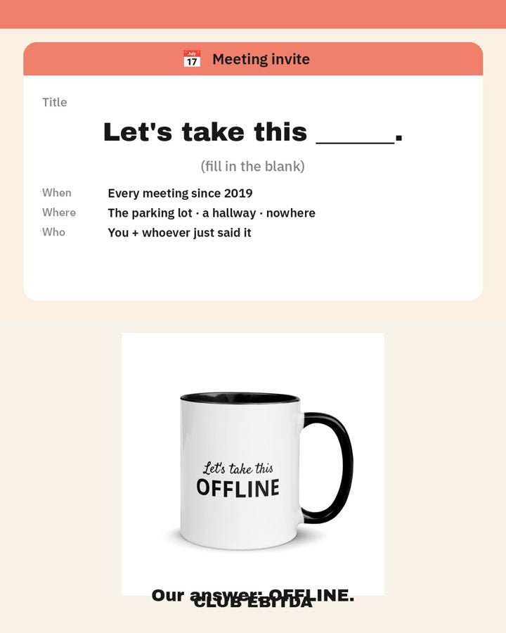 Club EBITDA meme for Let's Take This OFFLINE Coffee Mug with Color Inside